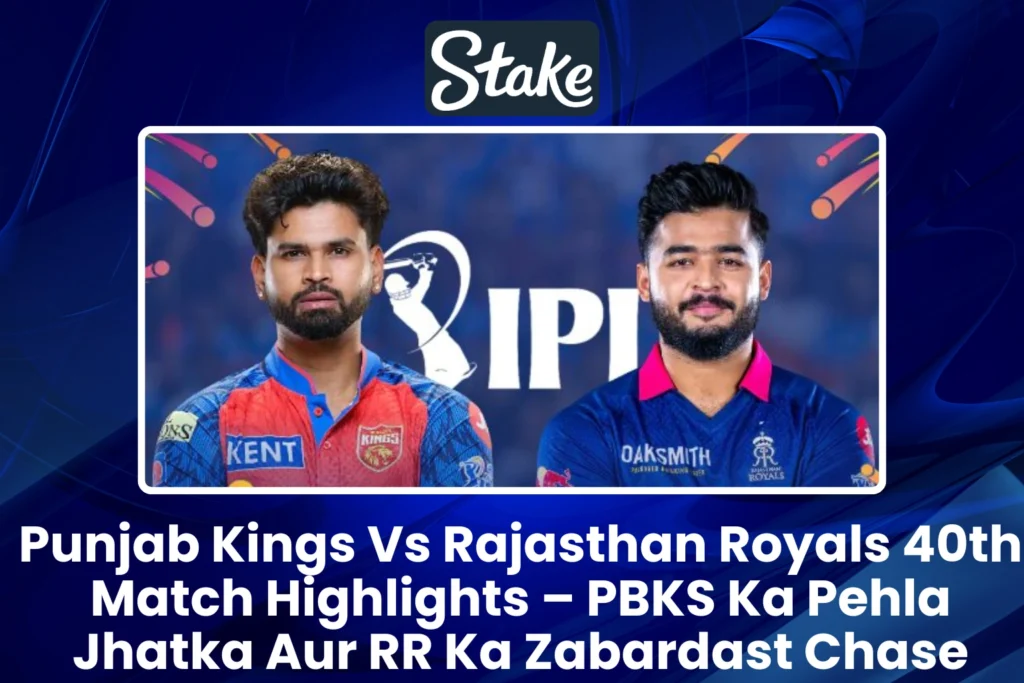 Punjab Kings Vs Rajasthan Royals 40th Match Highlights
